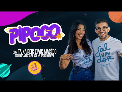 Pipoco com Tainá Reis e Ivis Macedo (08/04/2025) - Salvador FM