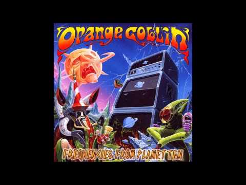 Orange Goblin - Frequencies From Planet Ten - Full Album Video
