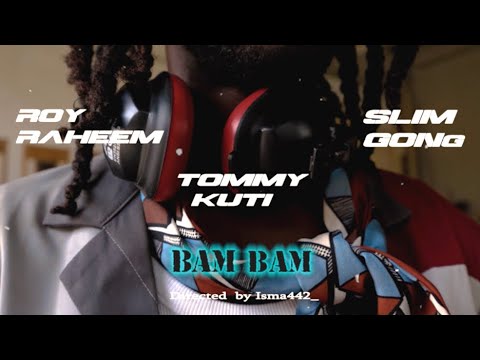 Slim gong, Roy Raheem, Tommy Kuti ´Bam Bam’