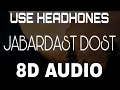 Jabardast Dost 8D AUDIO Korala Maan Gurlej Akhtar 8D Punjabi Songs 2021