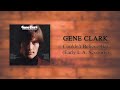 Gene Clark with the Gosdin Brothers - Couldn't Believe Her (Early L.A. Sessions)