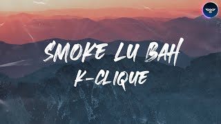 Download lagu Smoke Lu Bah (feat. Kclique & Outlaw Wijawa Brothaz) | Lirik mp3
