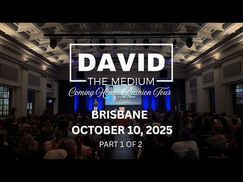 [PART 1] Coming Home: Reunion Tour BRISBANE Connecting with Spirit with David the Medium