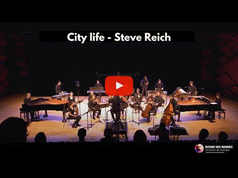 "City life" S.Reich par L'Exode des Rennes - Orchestre de chambre