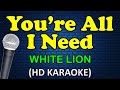 YOU RE ALL I NEED White Lion HD Karaoke