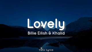Billie Eilish & Khalid - Lovely (Lyrics)