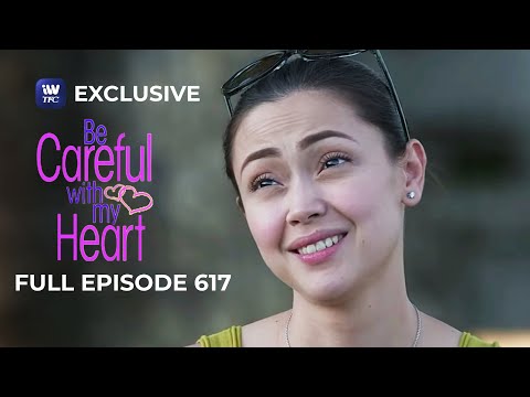 Full Episode 617 | Be Careful With My Heart