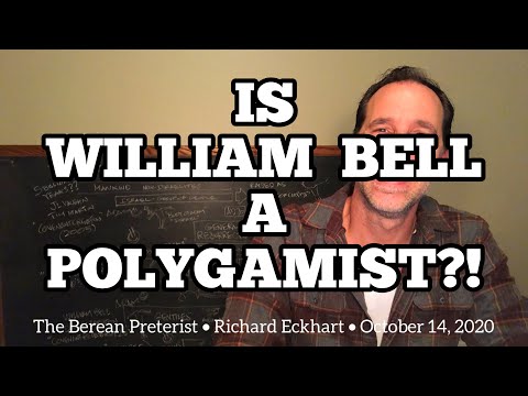 Covenant Eschatology, William Bell, and Polygamy!