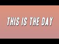 The The This Is The Day Lyrics