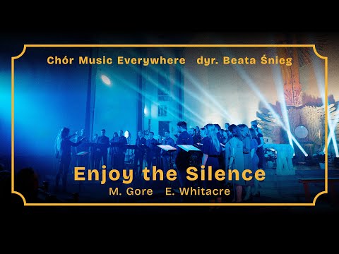Enjoy the Silence | Chór Music Everywhere | M. Gore | E. Whitacre