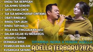 Download lagu DIFARINA INDRA Feat. FENDIK ADELLA - ANDAI TAK BERPISAH - SALAHMU SENDIRI | OM ADELLA TERBARU 2025 mp3