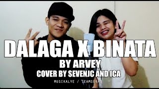 Dalaga x Binata - Arvey W/Lyrics (Cover By Sevenjc and ICA)