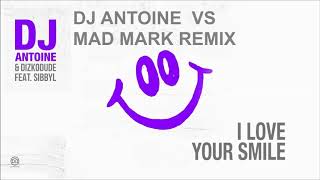 DJ ANTOINE VS MAD MARK REMIX (I LOVE YOUR SMILE)