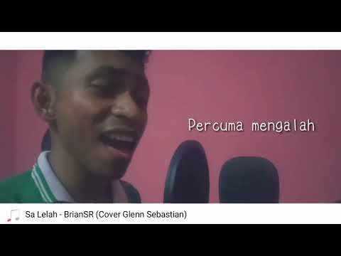 Sa Lelah - BrianSR (Cover Glenn Sebastian)