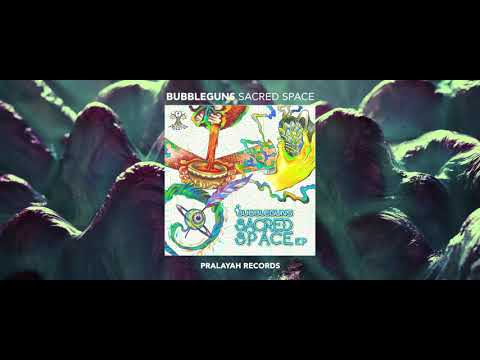 BUBBLEGUNS - SACRED SPACE 149