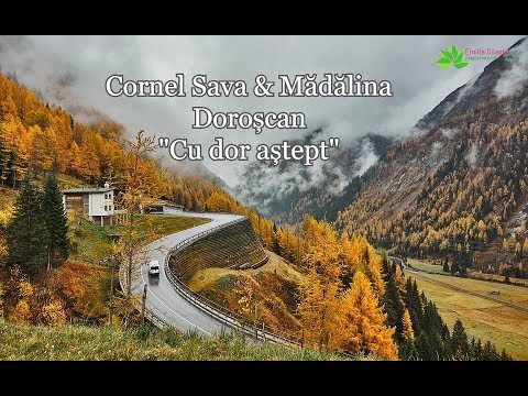 Cornel Sava & Mădălina Doroșcan “Cu dor aștept”