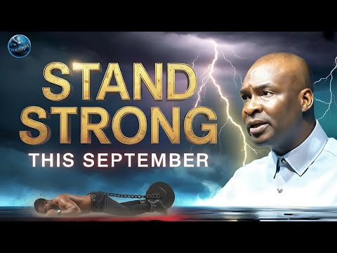 How to Stay Strong in Hard Times: The Secret to Stand Strong This September | Apostle Joshua Selman