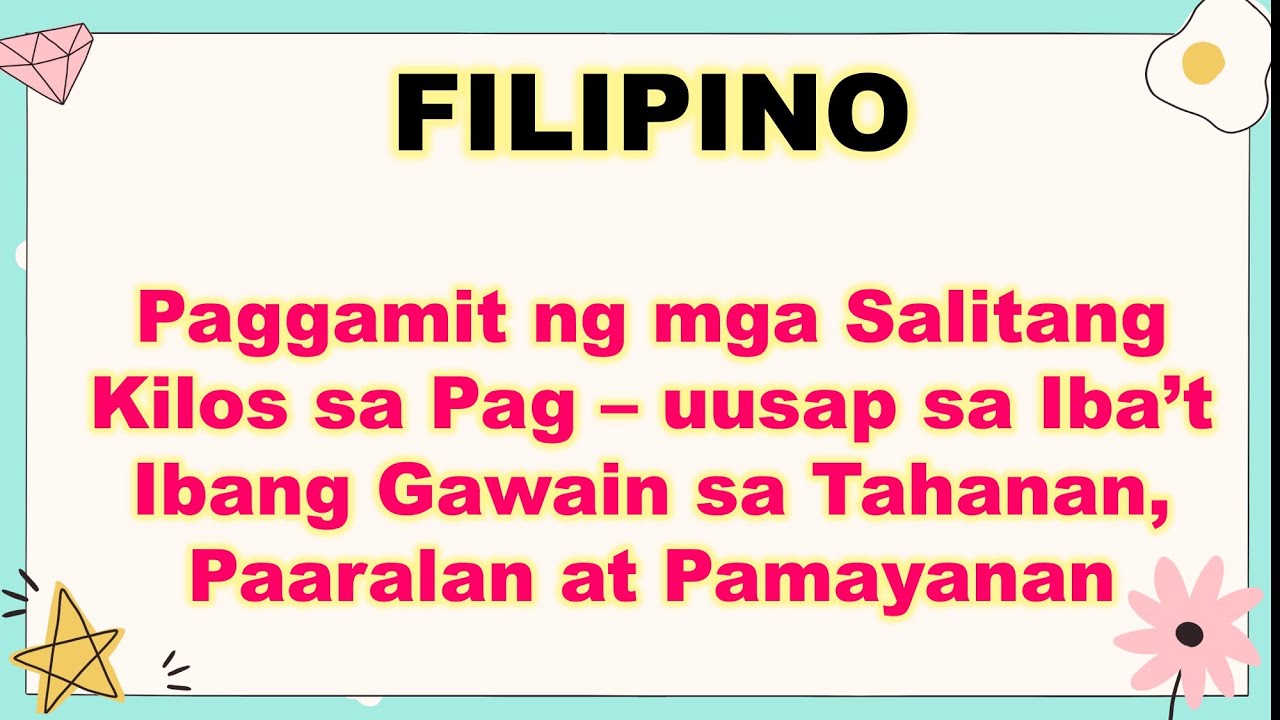 Salitang Kilos sa Iba't-ibang Gawain sa Tahanan, Paaralan at Pamayanan FILIPINO
