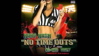 E-40 ft. Baby Bash &amp; Marty Obey - No Time Outs (Clean Audio)