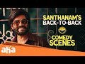 Santhanam Back To Back Comedy Scenes Vadakkupatti Ramasamy Sabhaapathy Manmadhan