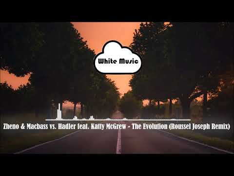 Zheno & Macbass vs. Hadler feat. Katty McGrew - The Evolution (Roussel Joseph Remix)