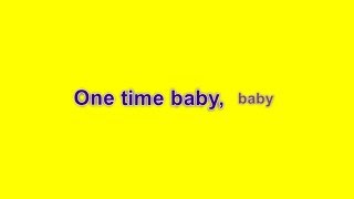 Song #17 One Time Baby with lyrics and intro