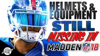 Madden 18 Helmets & Equipment that are STILL Missing! What can we expect to see in Madden 19?