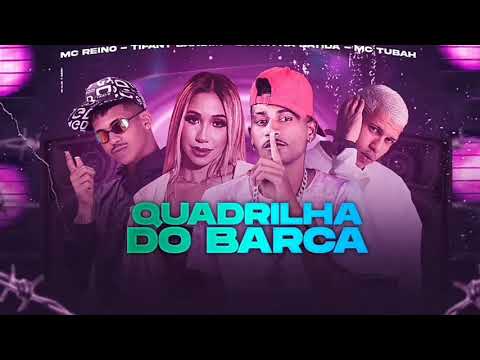 BARCA DA BATIDA , MC REINO , TIFANY BANDIM E MC TUBAH - QUADRILHA DO BARCA - BREGA FUNK - LC NA VOZ