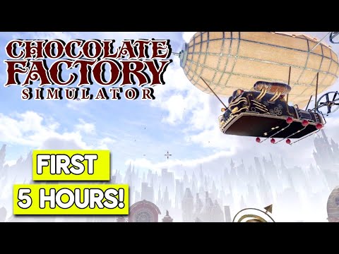 The FIRST 5 HOURS Of Chocolate Factory Simulator!