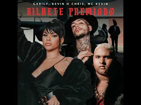 BILHETE PREMIADO 🎶 - Gabily feat. MC Kevin e Kevin O Chris [Áudio Oficial]