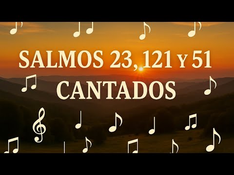 Salmos 23, 121 y 51 Cantados | Protección, Confianza y Misericordia