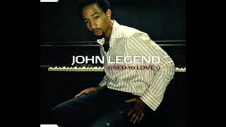 John Legend - Used To Love U