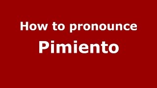 How to pronounce Pimiento