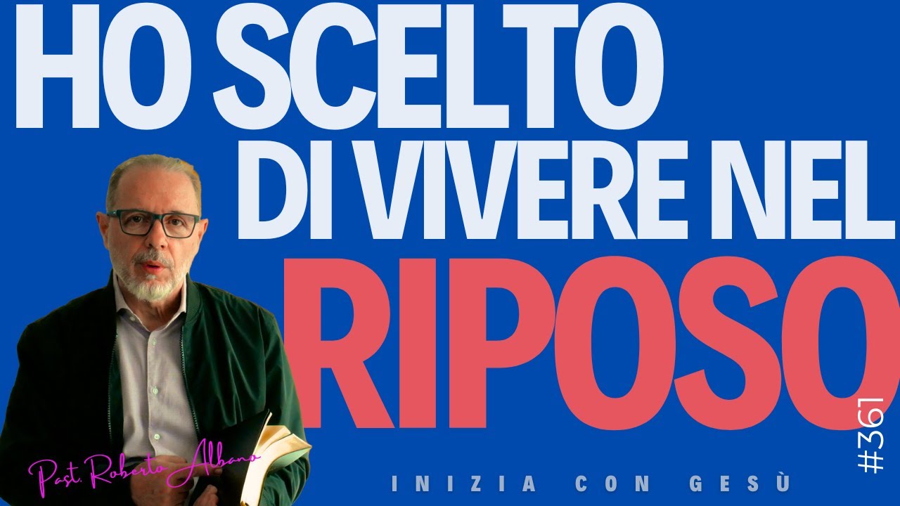 INIZIA CON GESÙ - "Ho scelto di vivere nel Riposo"
