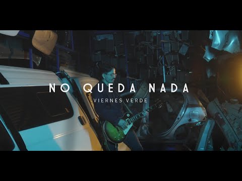 Viernes Verde - No Queda Nada (Video Oficial)