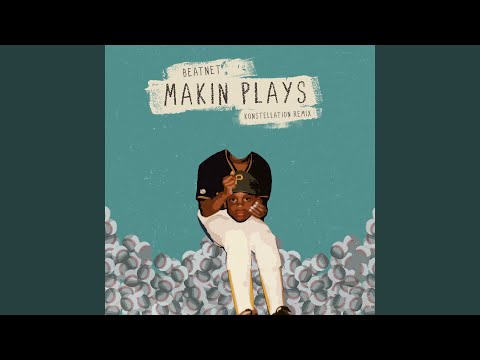 Makin Plays (Konstellation Remix)