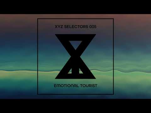 XYZ Selectors 005 - Emotional Tourist