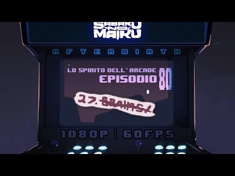 "Brains!", Lo Spirito dell'Arcade 80 - The Binding of Isaac: Afterbirth