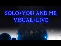 SOLO+YOU AND ME VISUAL+LIVE