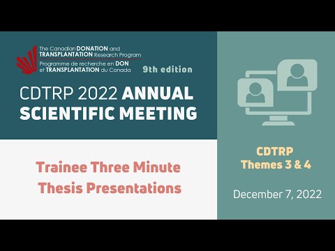 CDTRP 2022 Annual Scientific Meeting - Trainee Three Minute Thesis Presentations (Themes 3-4)