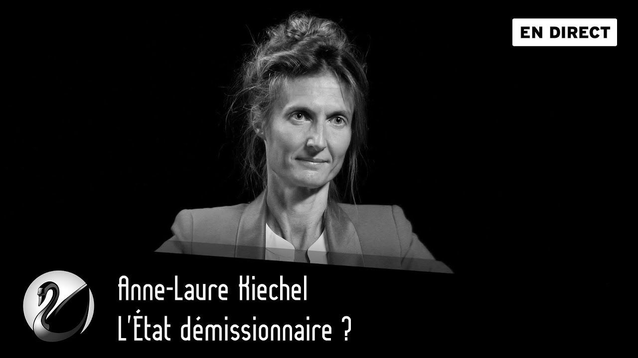 Anne-Laure Kiechel : L’État démissionnaire ?