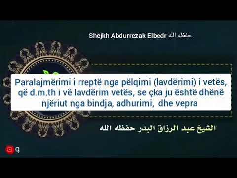 Shejkh Abdurrezak Elbedr: Mos e lavdëroni vetën tuaj