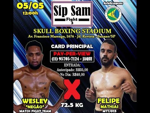 Wesley Negão   ( Matos Figth Team  )   x Felipe Mathias ( MTT 013 )