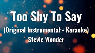 Too Shy To Say (Original Instrumental - Karaoke)  |  Stevie Wonder