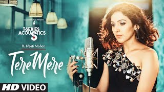 Tere Mere Song | T-Series Acoustics | NEETI MOHAN | Chef | Bollywood Songs