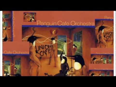 Penguin Cafe Orchestra - Union Cafe (1993) [FULL ALBUM HQ].wmv