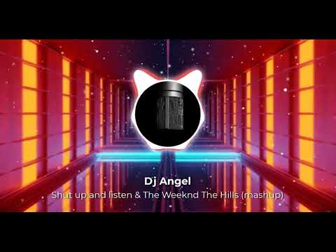 Nicholas Bonnin x Angelicca & The Weeknd - Shut Up And Listen x The Hills (Remix by Angel mix)