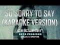 Celldweller - So Sorry To Say (Karaoke Version)