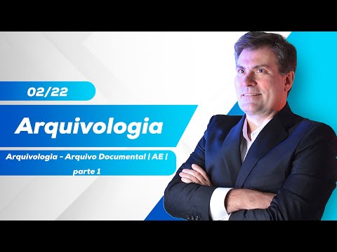 Document Archive - Archival Science | AE | Class 02/22 - Part 1 - Luiz Antônio de Carvalho