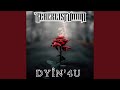 Dyin' 4 U